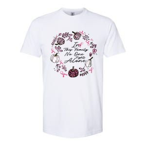 Breast Cancer Awareness In This Family No One Fights Alone Pink Ribbon Softstyle CVC T-Shirt