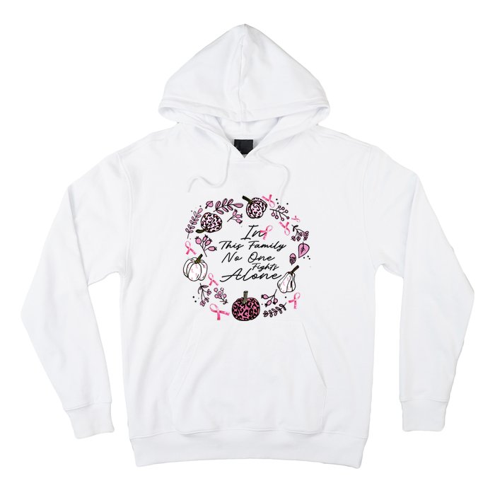 Breast Cancer Awareness In This Family No One Fights Alone Pink Ribbon Hoodie