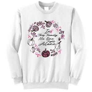 Breast Cancer Awareness In This Family No One Fights Alone Pink Ribbon Sweatshirt