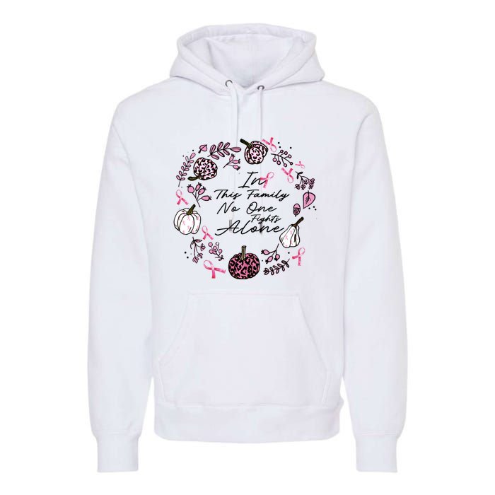 Breast Cancer Awareness In This Family No One Fights Alone Pink Ribbon Premium Hoodie