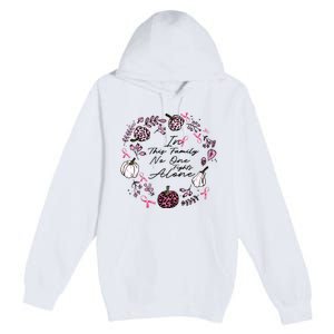 Breast Cancer Awareness In This Family No One Fights Alone Pink Ribbon Premium Pullover Hoodie