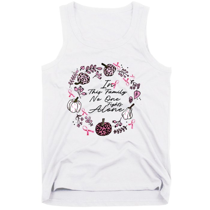 Breast Cancer Awareness In This Family No One Fights Alone Pink Ribbon Tank Top