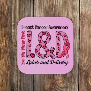 Breast Cancer Awareness Labor And Delivery We Wear L&D Coaster