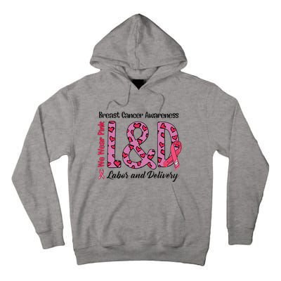 Breast Cancer Awareness Labor And Delivery We Wear L&D Tall Hoodie