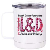 Breast Cancer Awareness Labor And Delivery We Wear L&D 12 oz Stainless Steel Tumbler Cup