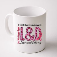 Breast Cancer Awareness Labor And Delivery We Wear L&D Coffee Mug