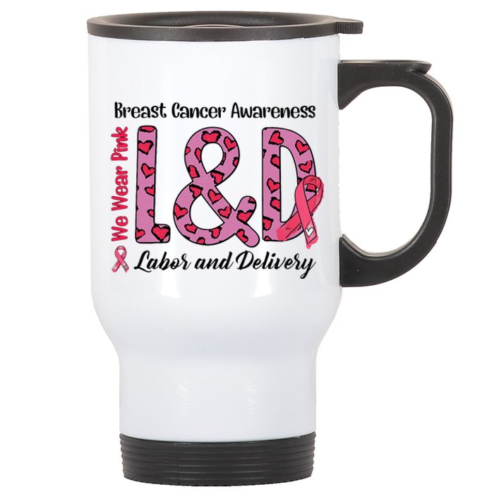 Breast Cancer Awareness Labor And Delivery We Wear L&D Stainless Steel Travel Mug