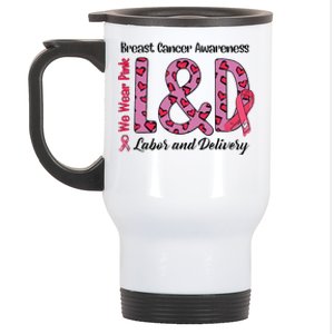 Breast Cancer Awareness Labor And Delivery We Wear L&D Stainless Steel Travel Mug