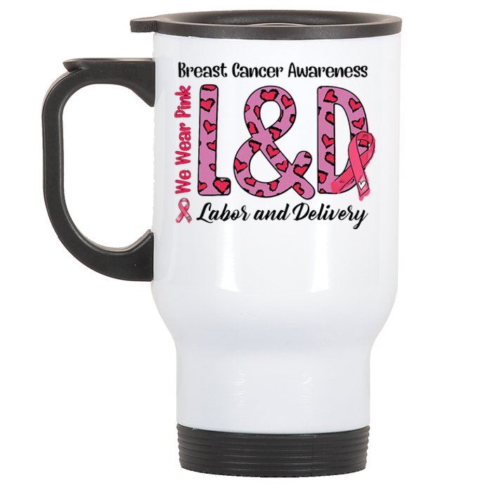 Breast Cancer Awareness Labor And Delivery We Wear L&D Stainless Steel Travel Mug