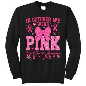 Breast Cancer Awareness In October We Wear P.Ink Gift Tall Sweatshirt