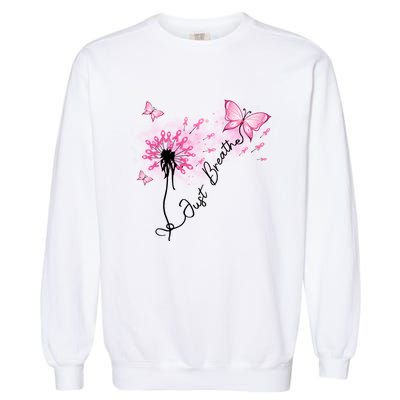 Breast Cancer Awareness Just Breathe Dandelion Pink Ribbon Butterfly Garment-Dyed Sweatshirt