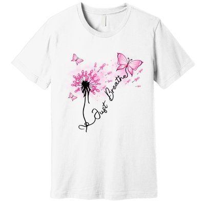 Breast Cancer Awareness Just Breathe Dandelion Pink Ribbon Butterfly Premium T-Shirt