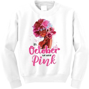 Breast Cancer Awareness In October We Wear Pink Black Woman Kids Sweatshirt