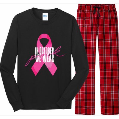 Breast Cancer Awareness In October We Wear Pink Long Sleeve Pajama Set