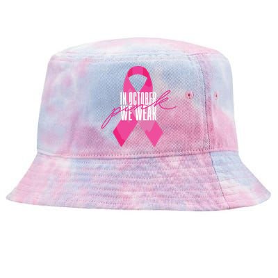 Breast Cancer Awareness In October We Wear Pink Tie-Dyed Bucket Hat