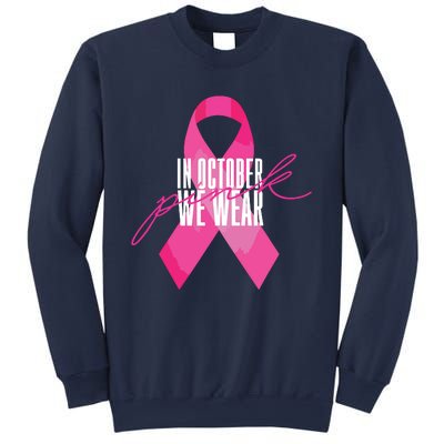 Breast Cancer Awareness In October We Wear Pink Sweatshirt