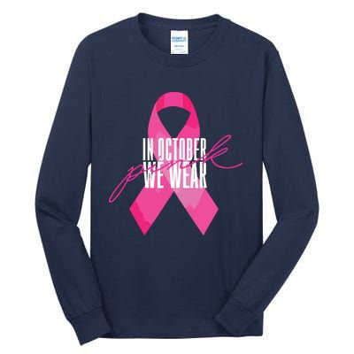 Breast Cancer Awareness In October We Wear Pink Tall Long Sleeve T-Shirt