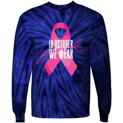 Breast Cancer Awareness In October We Wear Pink Tie-Dye Long Sleeve Shirt