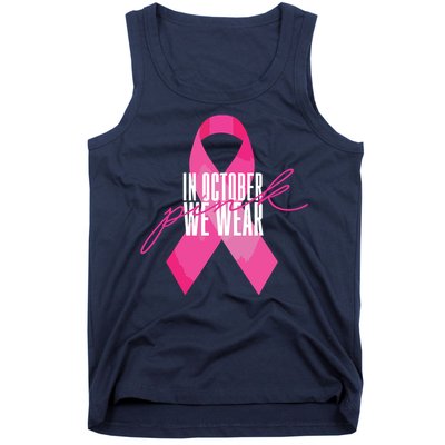 Breast Cancer Awareness In October We Wear Pink Tank Top