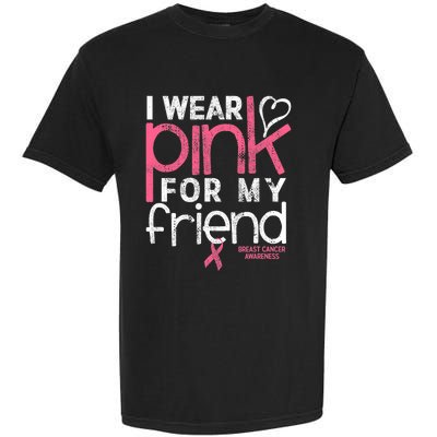 Breast Cancer Awareness I Wear Pink For My Friend Breast Cancer Garment-Dyed Heavyweight T-Shirt