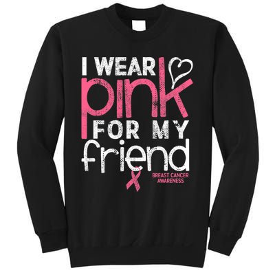 Breast Cancer Awareness I Wear Pink For My Friend Breast Cancer Sweatshirt