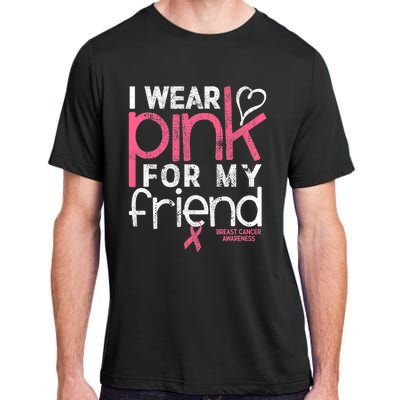 Breast Cancer Awareness I Wear Pink For My Friend Breast Cancer Adult ChromaSoft Performance T-Shirt