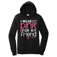 Breast Cancer Awareness I Wear Pink For My Friend Breast Cancer Women's Pullover Hoodie