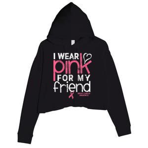 Breast Cancer Awareness I Wear Pink For My Friend Breast Cancer Crop Fleece Hoodie