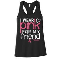 Breast Cancer Awareness I Wear Pink For My Friend Breast Cancer Women's Racerback Tank