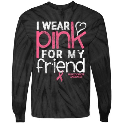 Breast Cancer Awareness I Wear Pink For My Friend Breast Cancer Tie-Dye Long Sleeve Shirt