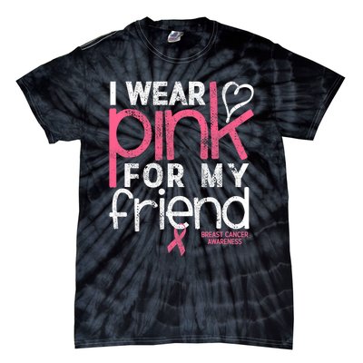 Breast Cancer Awareness I Wear Pink For My Friend Breast Cancer Tie-Dye T-Shirt