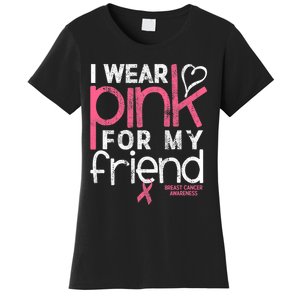 Breast Cancer Awareness I Wear Pink For My Friend Breast Cancer Women's T-Shirt