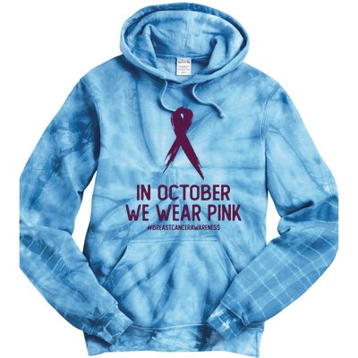 Breast Cancer Awareness Month In October We Wear Pink Tie Dye Hoodie