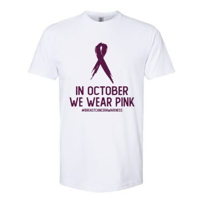 Breast Cancer Awareness Month In October We Wear Pink Softstyle® CVC T-Shirt