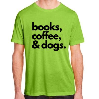 Books Coffee And Dogs Gift Reading Tee Book Lover Dog Mama Gift Adult ChromaSoft Performance T-Shirt