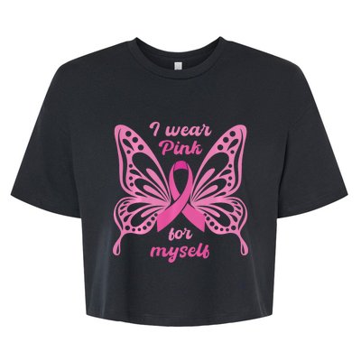 Breast Cancer Awareness Butterfly I Wear P.I.N.K For Myself Bella+Canvas Jersey Crop Tee