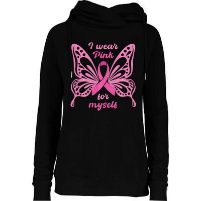 Breast Cancer Awareness Butterfly I Wear P.I.N.K For Myself Womens Funnel Neck Pullover Hood