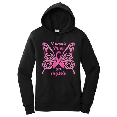 Breast Cancer Awareness Butterfly I Wear P.I.N.K For Myself Women's Pullover Hoodie