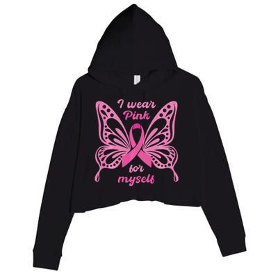 Breast Cancer Awareness Butterfly I Wear P.I.N.K For Myself Crop Fleece Hoodie