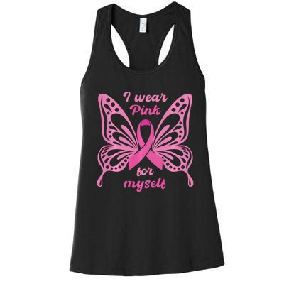 Breast Cancer Awareness Butterfly I Wear P.I.N.K For Myself Women's Racerback Tank