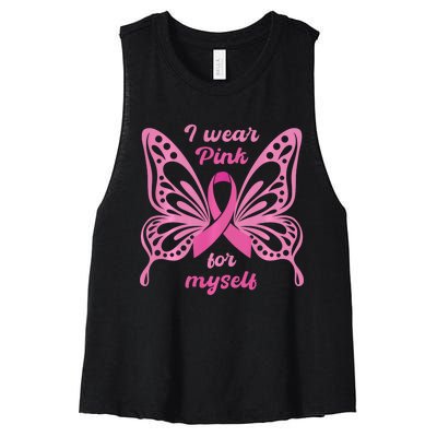 Breast Cancer Awareness Butterfly I Wear P.I.N.K For Myself Women's Racerback Cropped Tank