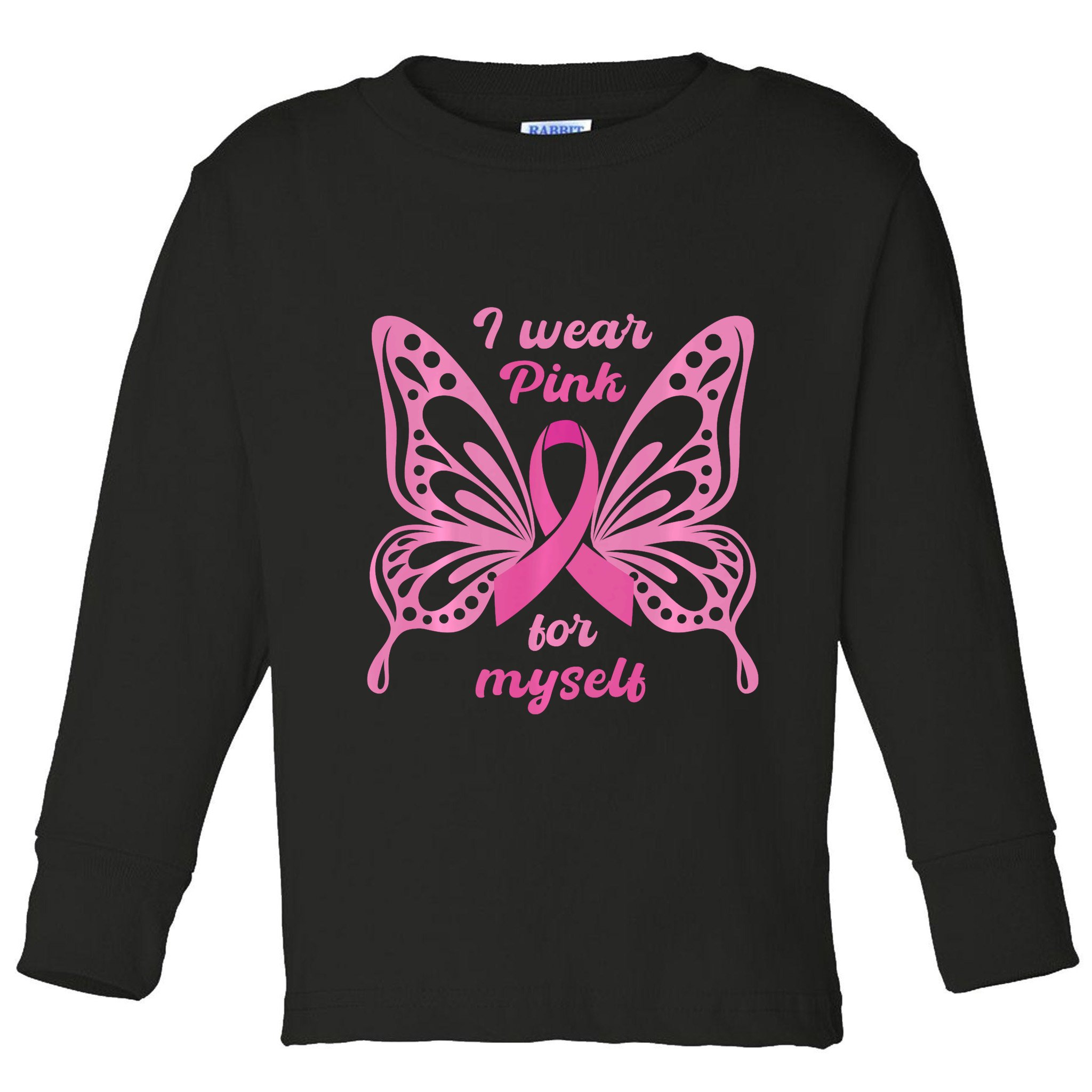 Breast Cancer Awareness Butterfly I Wear P.I.N.K For Myself Toddler Long Sleeve Shirt