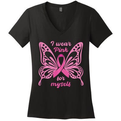 Breast Cancer Awareness Butterfly I Wear P.I.N.K For Myself Women's V-Neck T-Shirt