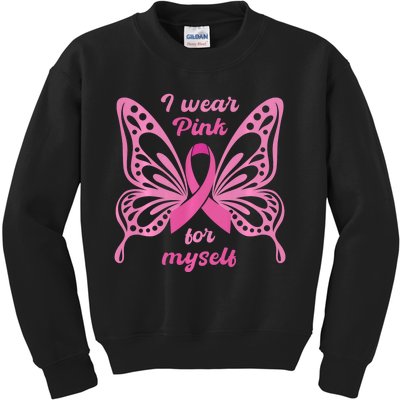 Breast Cancer Awareness Butterfly I Wear P.I.N.K For Myself Kids Sweatshirt