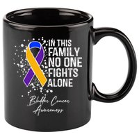 Bladder Cancer Awareness In This Family No One Fights Alone Great Gift 11oz C Handle Ceramic Mug