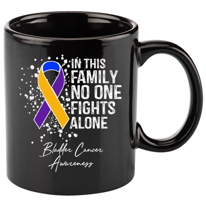 Bladder Cancer Awareness In This Family No One Fights Alone Great Gift 11oz C Handle Ceramic Mug
