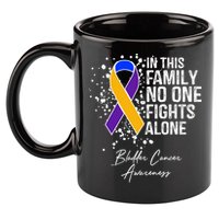 Bladder Cancer Awareness In This Family No One Fights Alone Great Gift 11oz C Handle Ceramic Mug