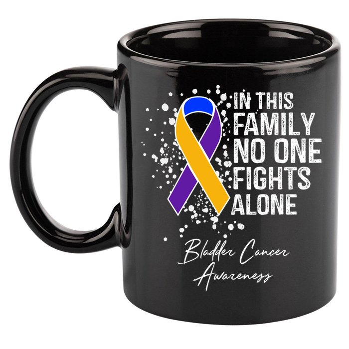Bladder Cancer Awareness In This Family No One Fights Alone Great Gift 11oz C Handle Ceramic Mug