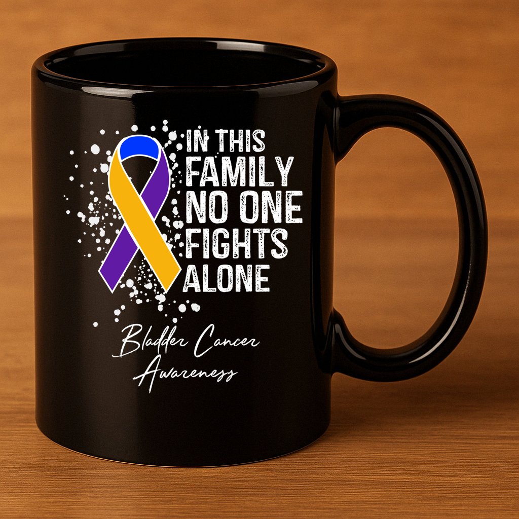 Bladder Cancer Awareness In This Family No One Fights Alone Great Gift 11oz C Handle Ceramic Mug