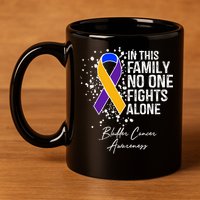 Bladder Cancer Awareness In This Family No One Fights Alone Great Gift 11oz C Handle Ceramic Mug